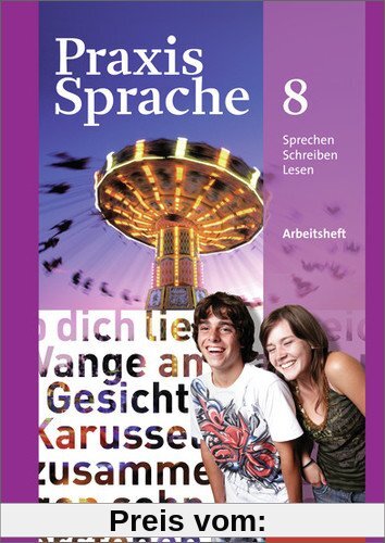 Praxis Sprache - Allgemeine Ausgabe 2010: Arbeitsheft 8